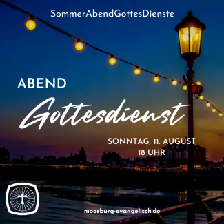 20240811 Abendgottesdienst